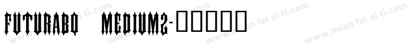 FuturaBQ Medium2字体转换